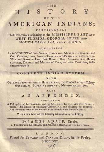 &quot;The history of the American Indians...&quot; by James Adair, 1775. 